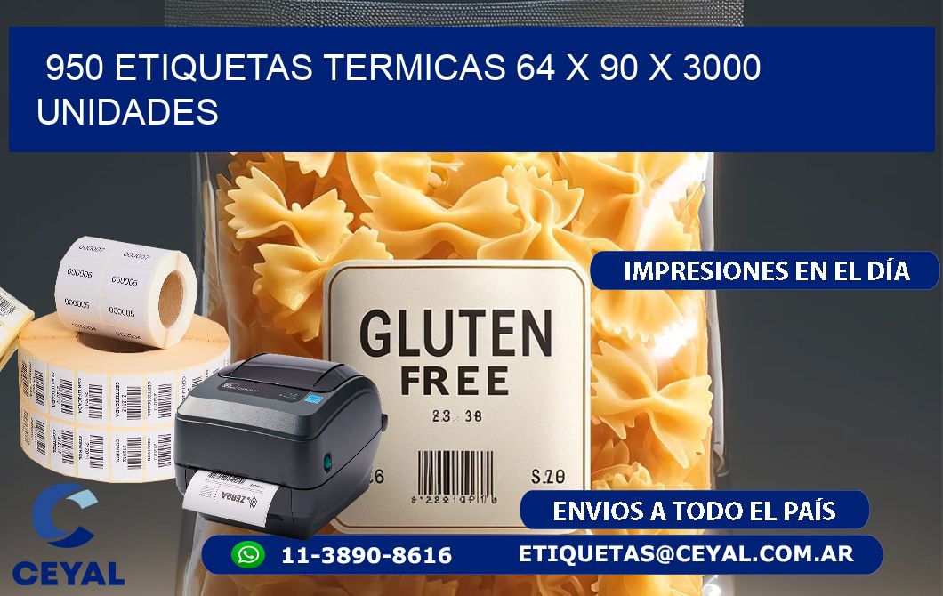 950 ETIQUETAS TERMICAS 64 x 90 X 3000 UNIDADES