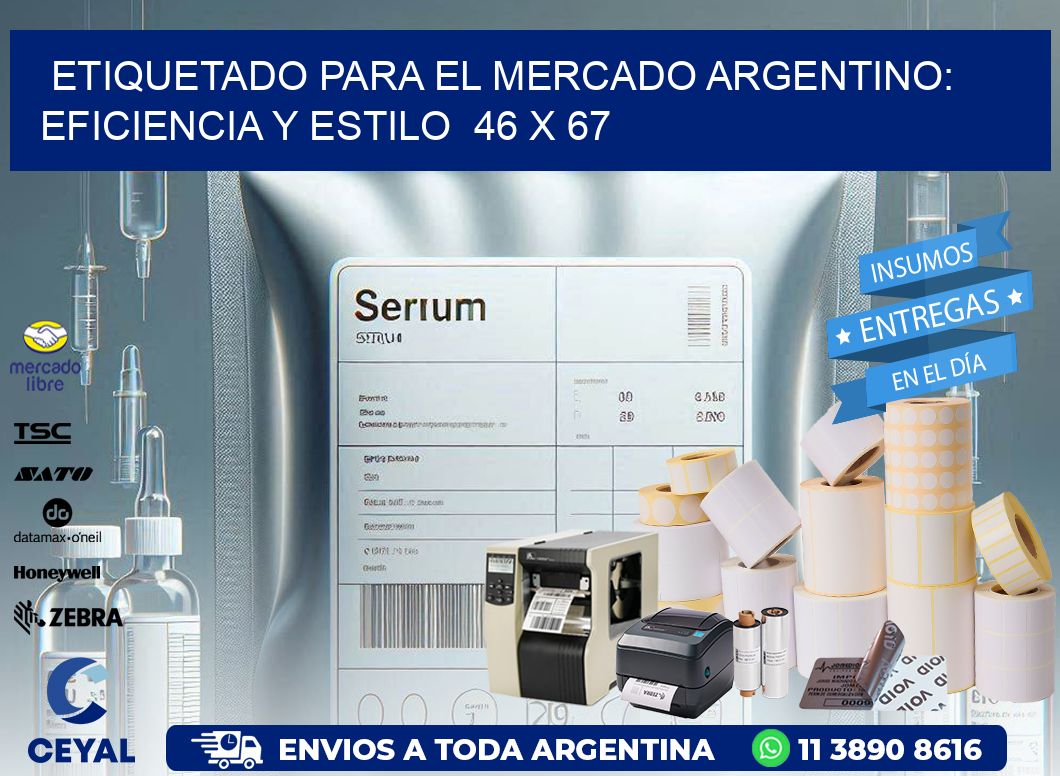 Etiquetado para el Mercado Argentino: Eficiencia y Estilo  46 x 67