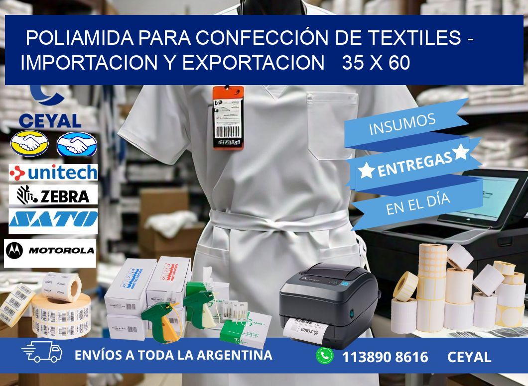 POLIAMIDA PARA CONFECCIÓN DE TEXTILES - IMPORTACION Y EXPORTACION   35 x 60