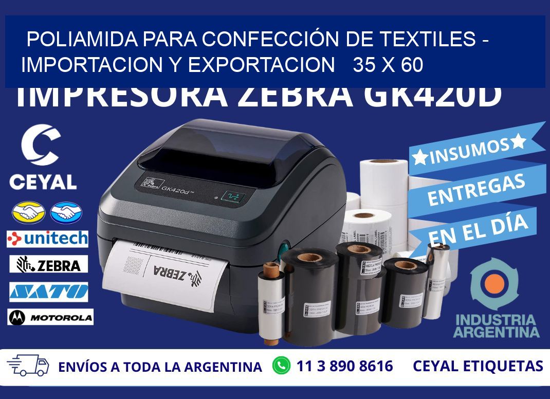 POLIAMIDA PARA CONFECCIÓN DE TEXTILES - IMPORTACION Y EXPORTACION   35 x 60