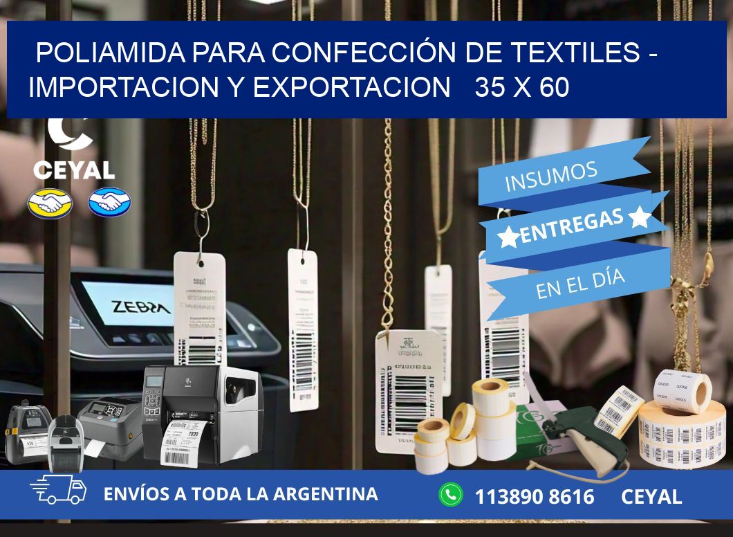 POLIAMIDA PARA CONFECCIÓN DE TEXTILES – IMPORTACION Y EXPORTACION   35 x 60