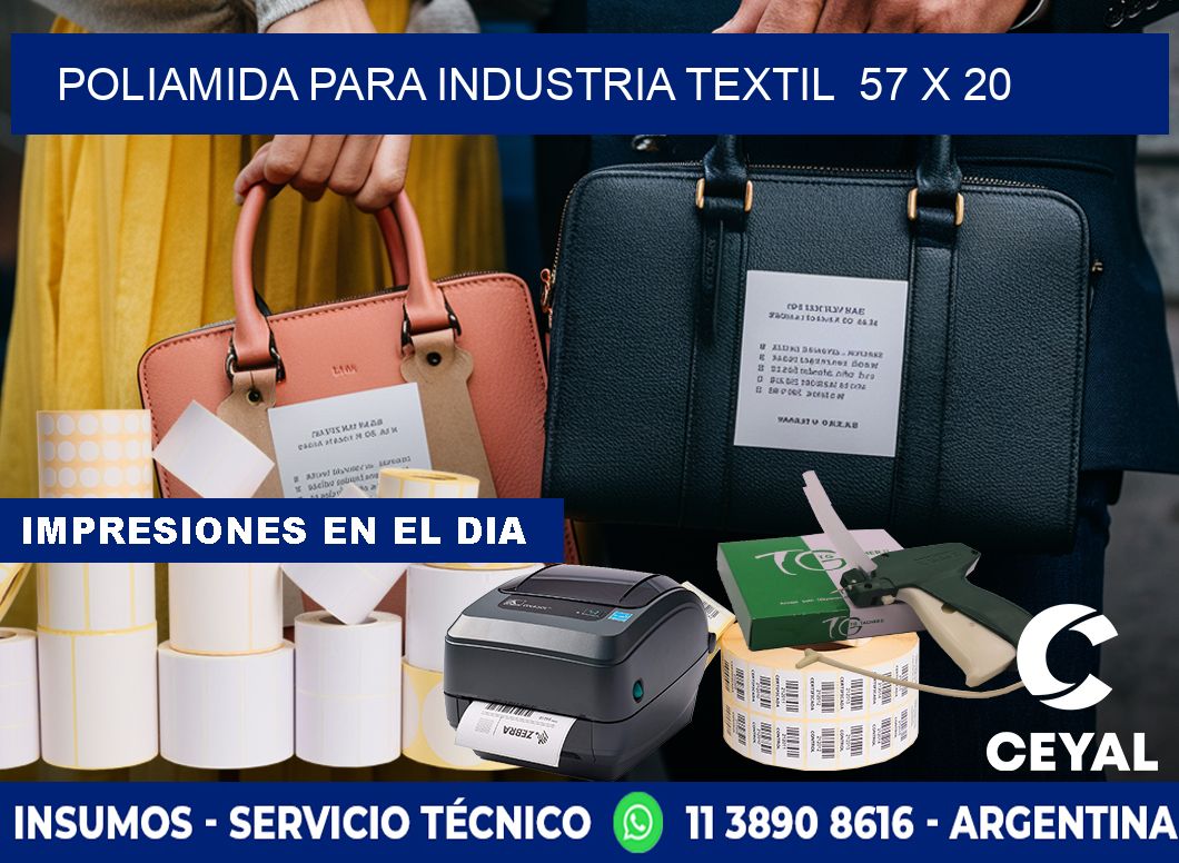 POLIAMIDA PARA INDUSTRIA TEXTIL  57 x 20