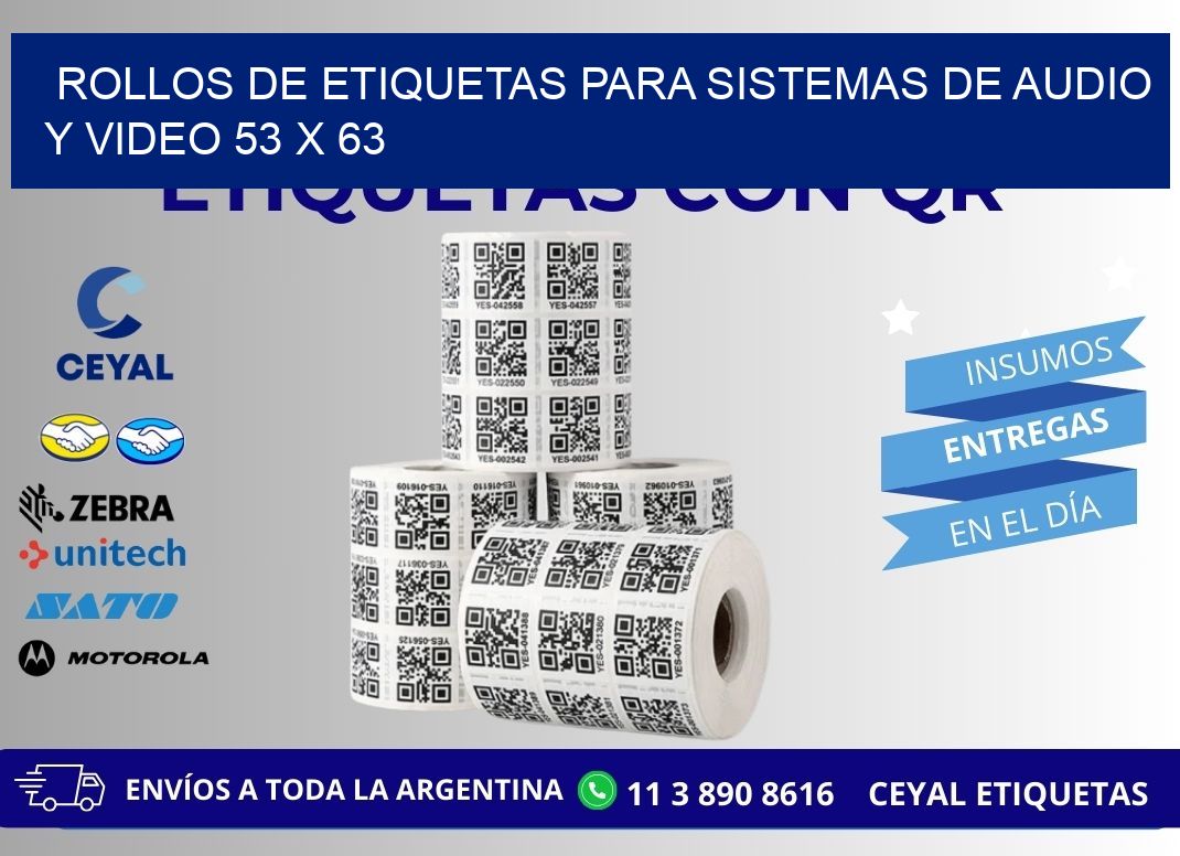 ROLLOS DE ETIQUETAS PARA SISTEMAS DE AUDIO Y VIDEO 53 x 63